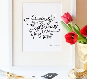 free printable creativity is contagious quote mountainmodernlife.com
