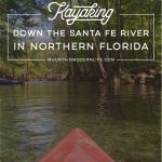Kayaking down the Santa Fe River in Northern Florida | MountainModernLife.com