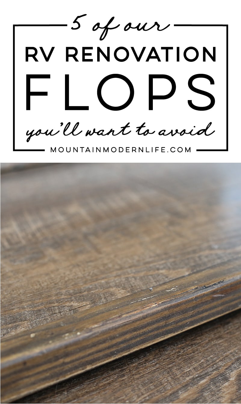 Planning to renovate your RV? We had no idea what we were doing when we first started, and learned a lot along the way! Here are 5 of our RV renovation flops you'll want to avoid. MountainModernLife.com