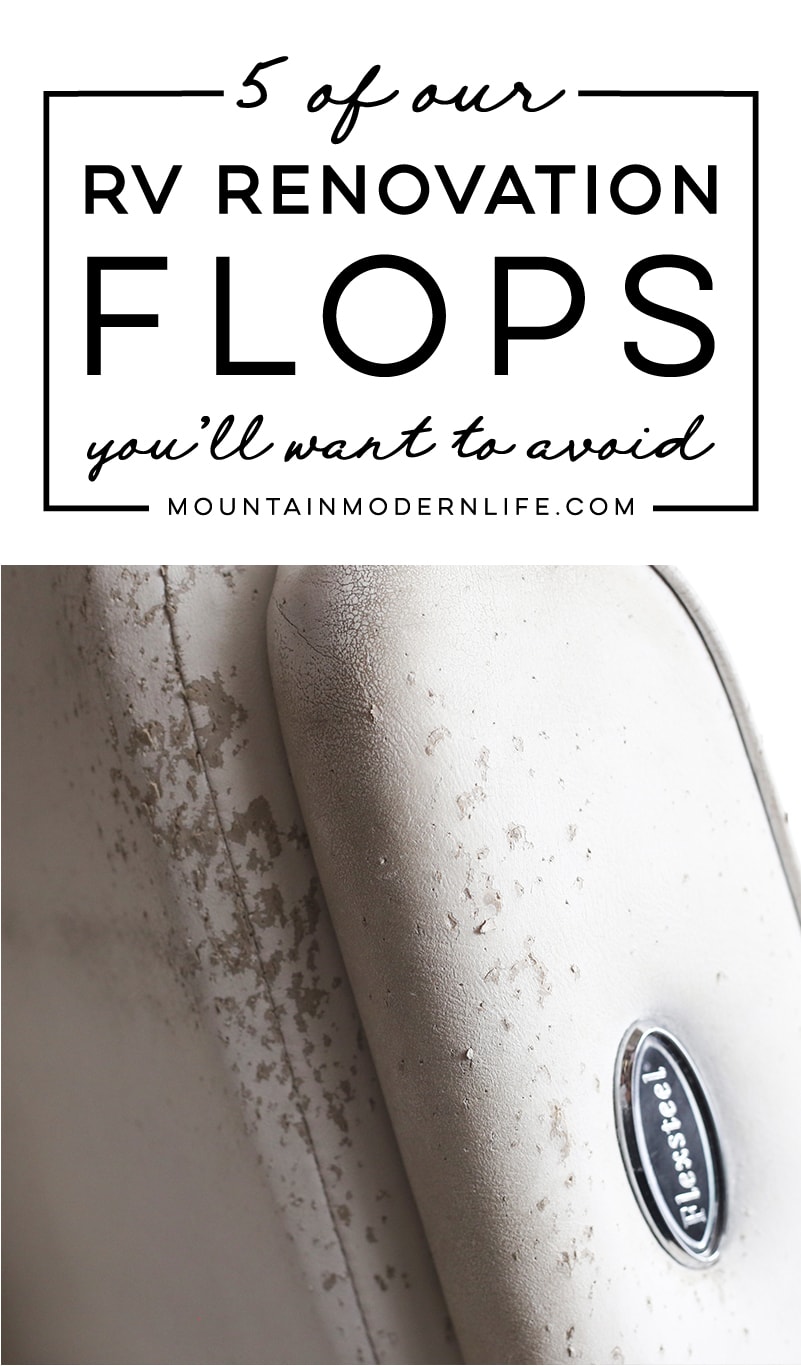 Planning to renovate your RV? We had no idea what we were doing when we first started, and learned a lot along the way! Here are 5 of our RV renovation flops you'll want to avoid. MountainModernLife.com