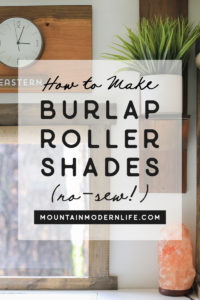 Looking for ways to add warmth and texture to your home or RV? See how easy it is to make burlap roller shades! MountainModernLife.com