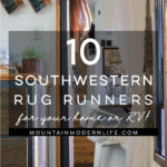 Check out these 10 Southwestern Rug Runners that will add cabin vibes to your home or RV + Enter the GIVEAWAY to win your own rug! MountainModernLife.com