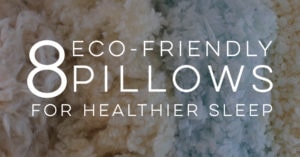 Is your bed full of toxins? You'd be surprised at the number of chemicals found in most pillows. Here are 8 eco-friendly pillows for healthier sleep | MountainModernLife.com