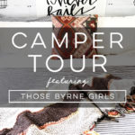 Design Vibes Camper Tour Featuring Those Byrne Girls!