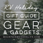 Need gift ideas for the nomad in your life? Here are some RV gear and gadgets that will make them a happy camper! MountainModernLife.com #RVGiftGuide #RVGear #HolidayGiftGuide