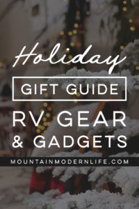 Need gift ideas for the nomad in your life? Here are some RV gear and gadgets that will make them a happy camper! MountainModernLife.com #RVGiftGuide #RVGear #HolidayGiftGuide