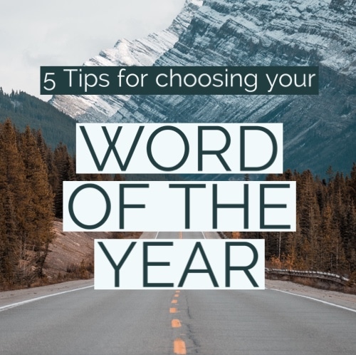Resolutions not working for you? Ditch that system and try this instead! 5 Steps to Choosing your Word of the Year | MountainModernLife.com