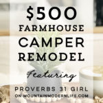 Tour this budget-friendly farmhouse camper that was transformed for $500 by Proverbs31Girl! Featured on MountainModernLife.com