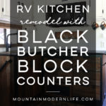 Considering adding black kitchen countertops to your home? Come see how we updated butcher block countertops for a rustic modern vibe in our RV. MountainModernLife.com