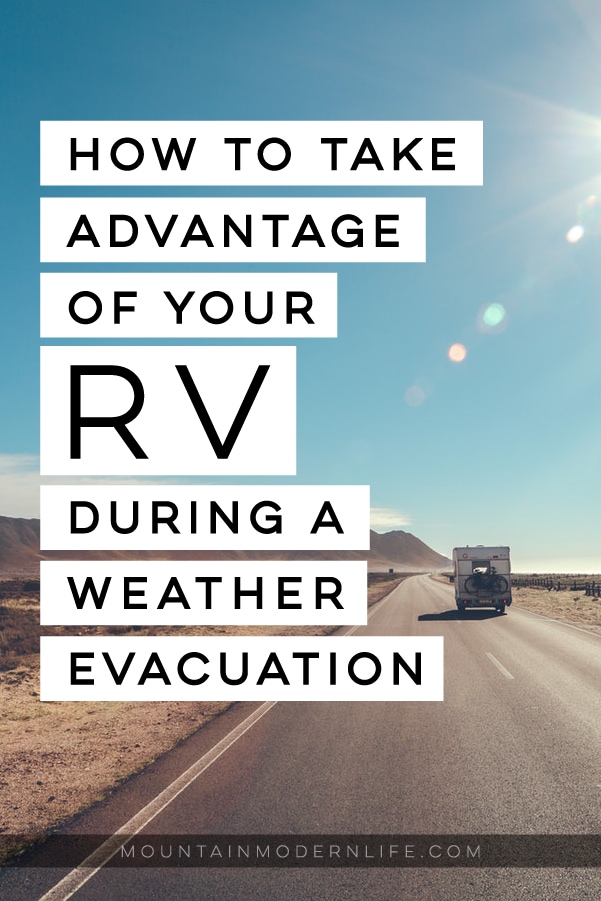 Tips for taking advantage of your RV during a weather-related evacuation - MountainModernLife.com