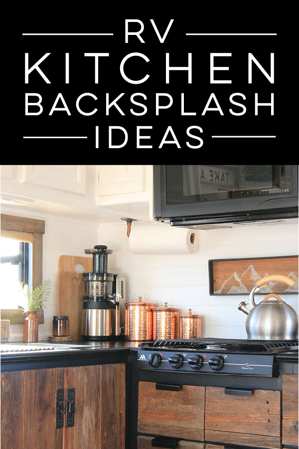 RV Kitchen Backsplash Ideas | Mountain Modern Life