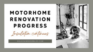 Motorhome Renovation Progress | Insulation Continues